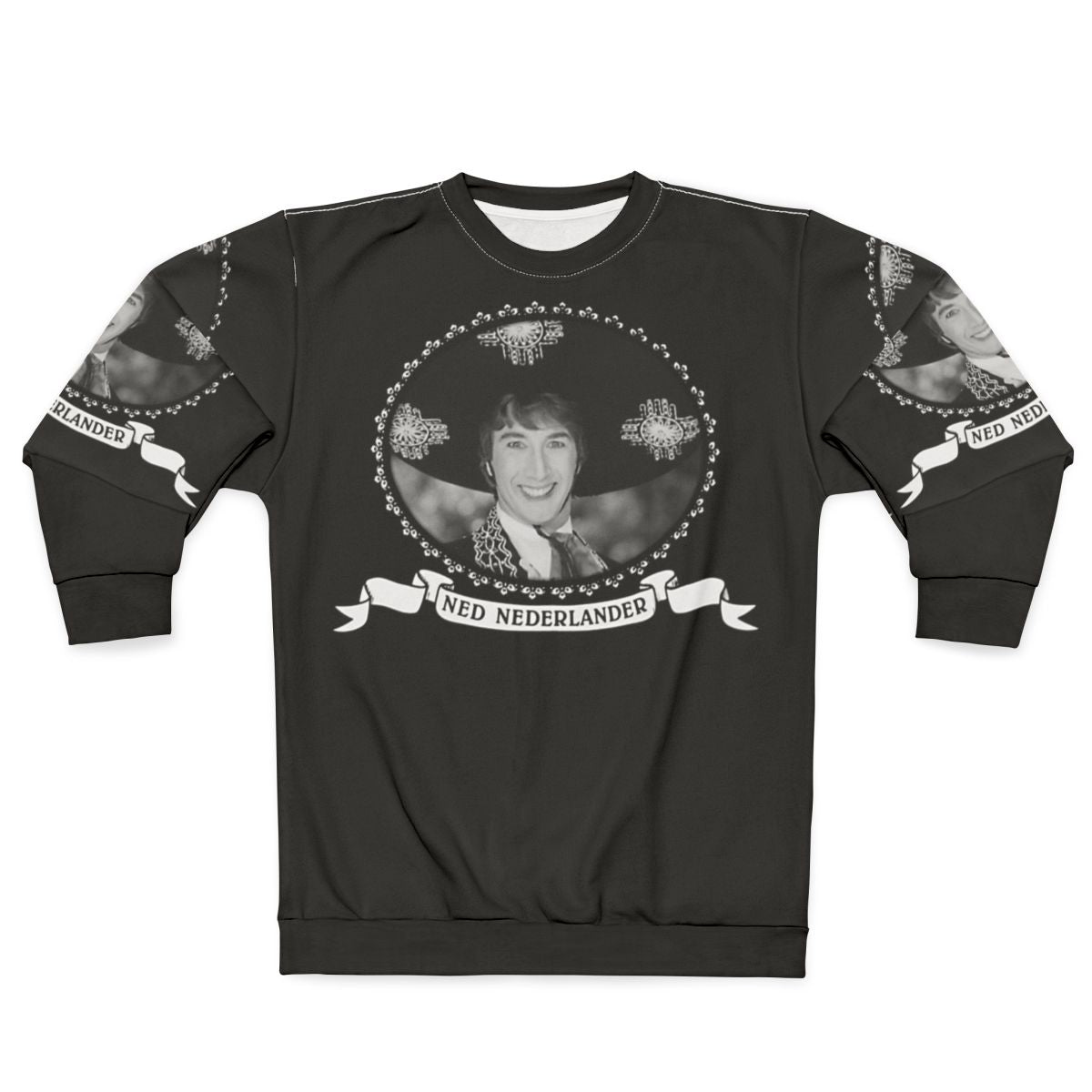 Ned Nederlander Three Amigos 80s Comedy Sweatshirt
