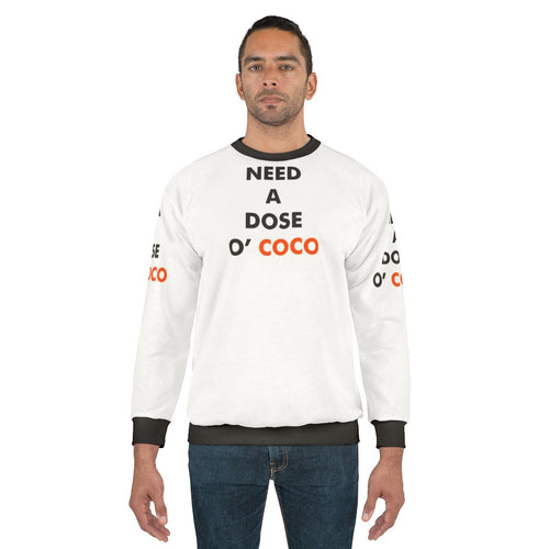 "Need A Dose O Coco" Conan O'Brien Inspired Sweatshirt