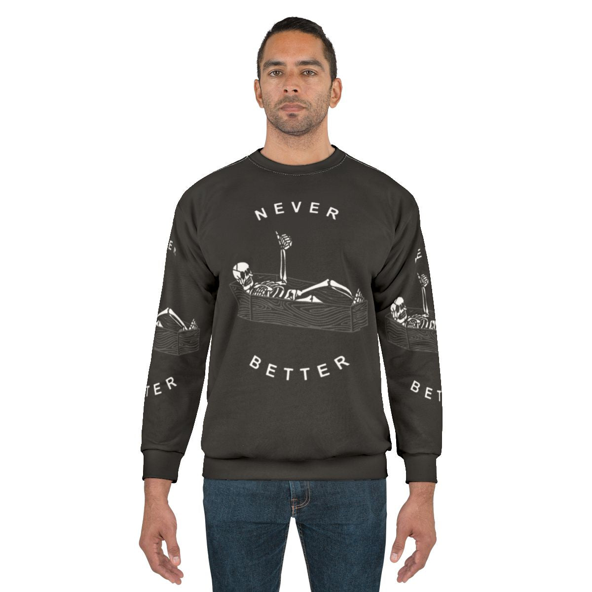 Never Better Skeleton Sweatshirt