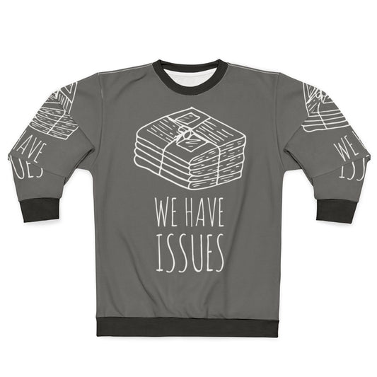Newspapers We Have Issues Journalism Sweatshirt