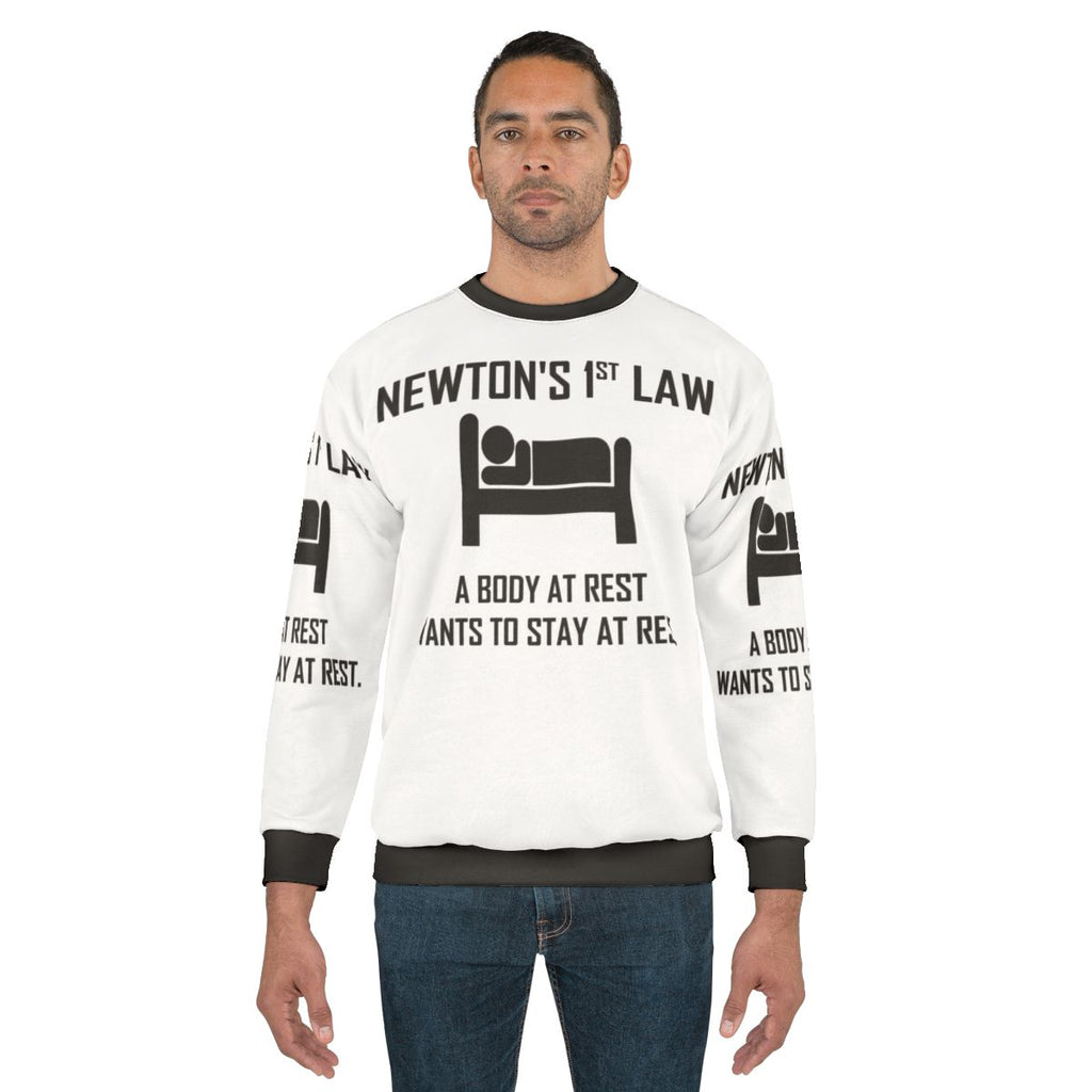 Newton's First Law Funny Physics Joke Sweatshirt