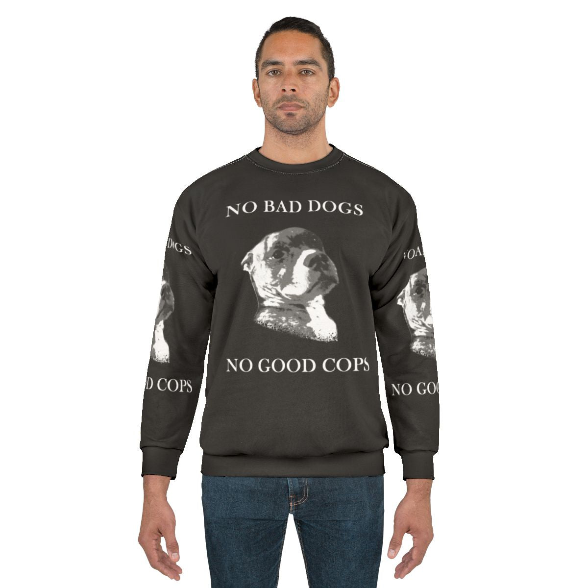 "No Bad Dogs No Good Cops" Anti-Police Pro-Dog Sweatshirt