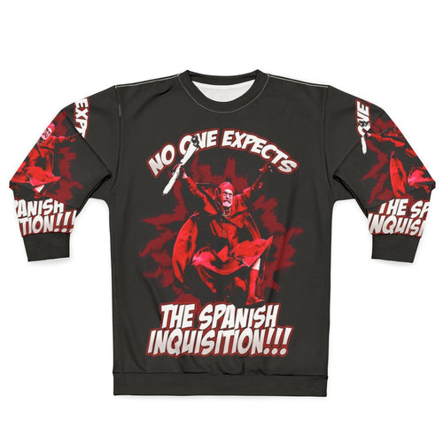 "No One Expects The Spanish Inquisition" Funny Monty Python Themed Sweatshirt
