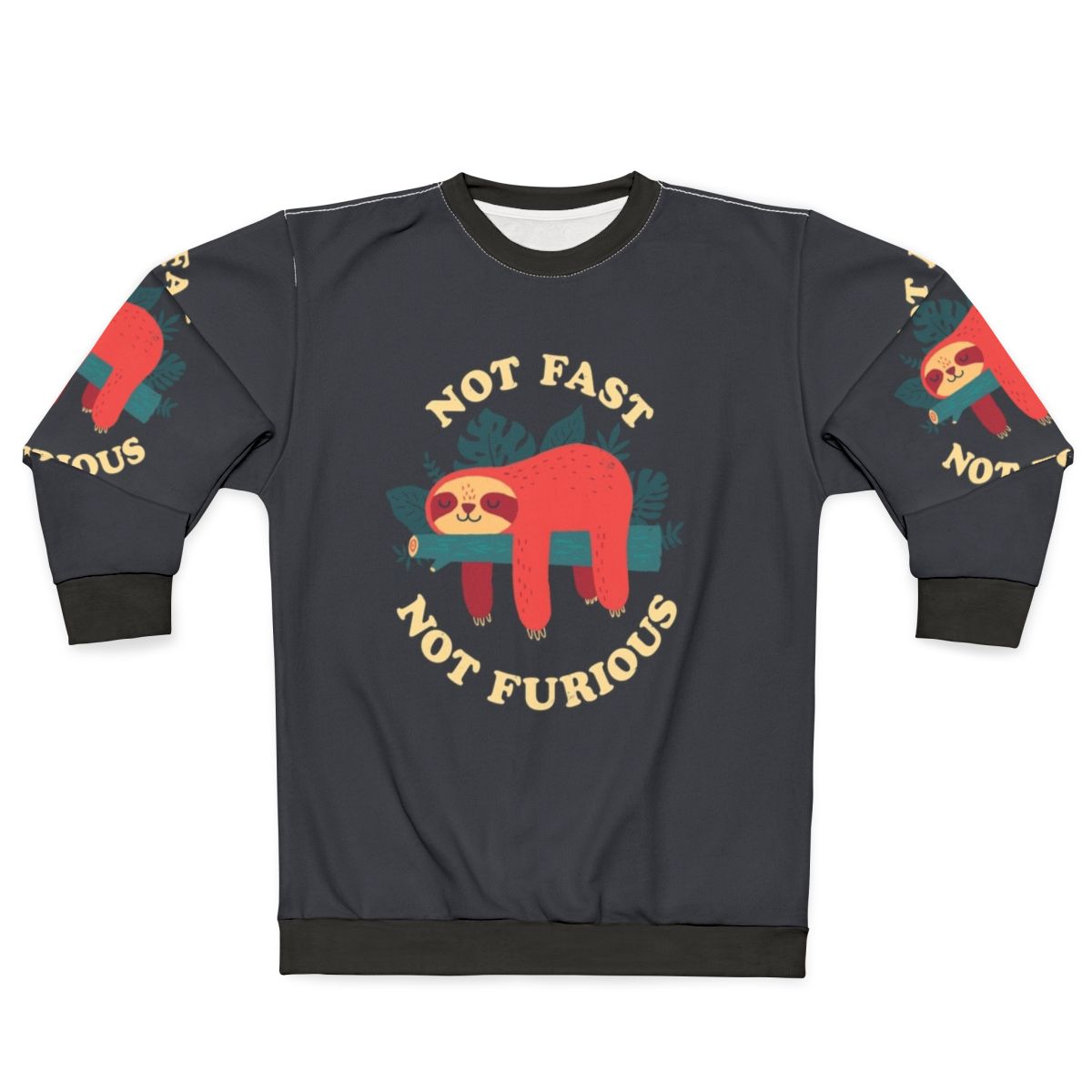 Sloth design sweatshirt with "Not Fast Not Furious" text