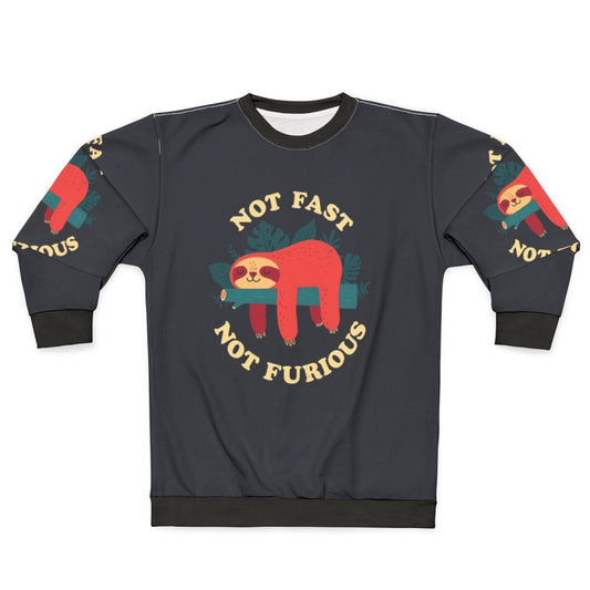 Sloth design sweatshirt with "Not Fast Not Furious" text
