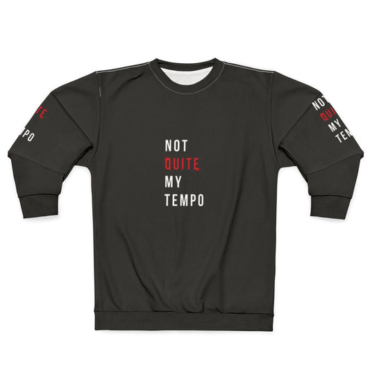 "Not Quite My Tempo" Whiplash Sweatshirt - Jazz Drummer Tribute