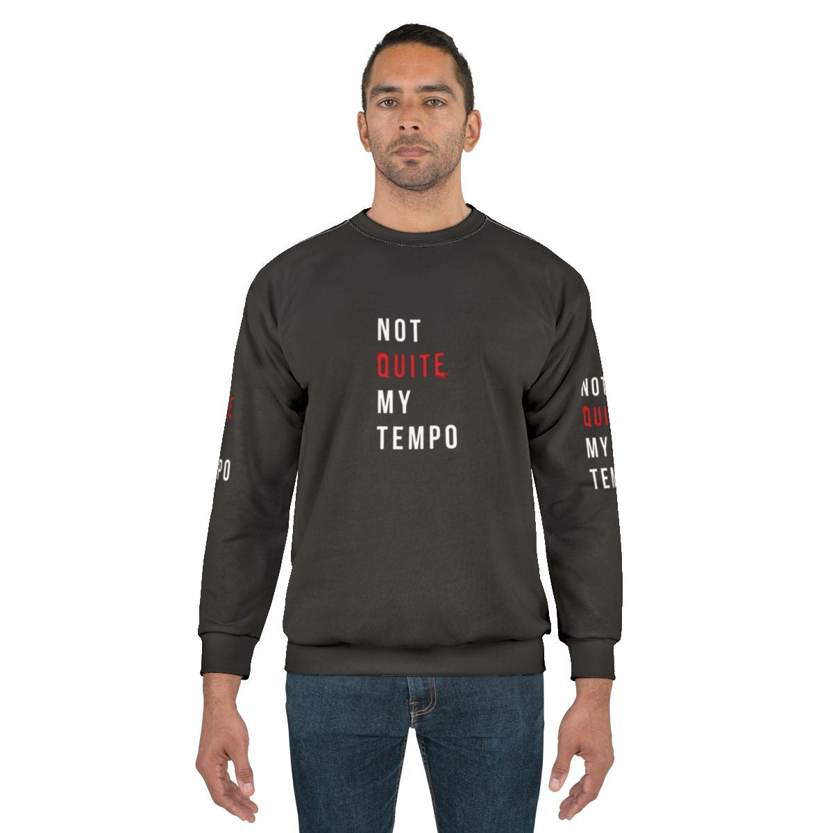 "Not Quite My Tempo" Whiplash Sweatshirt - Jazz Drummer Tribute