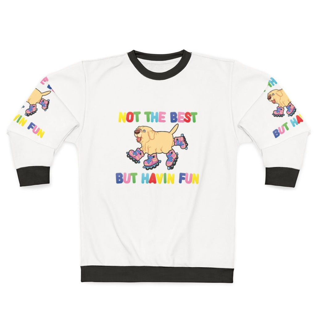 "Fun 'Not The Best But' Sweatshirt"