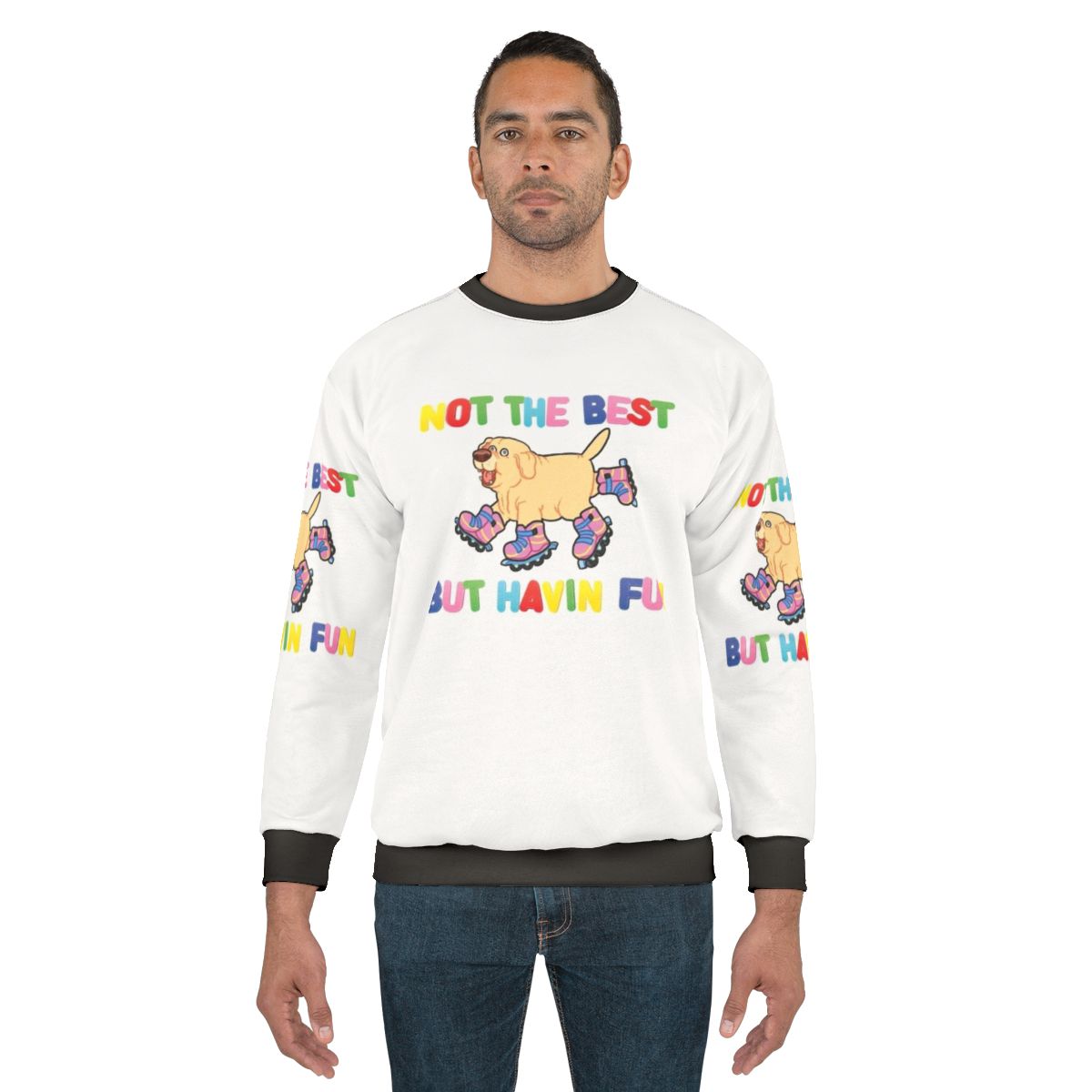 "Fun 'Not The Best But' Sweatshirt"