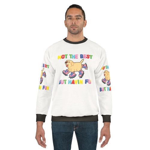 "Fun 'Not The Best But' Sweatshirt"
