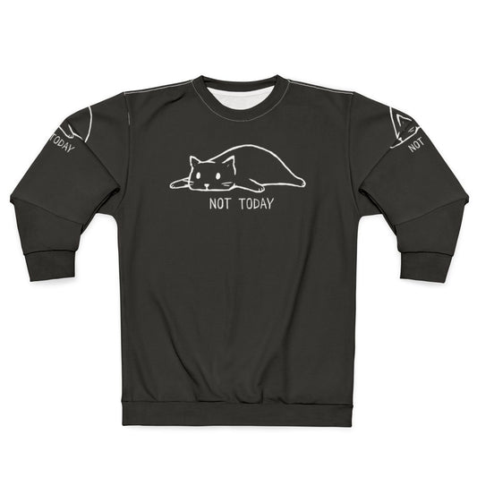 Not Today Sweatshirt with Lazy Cat Graphic