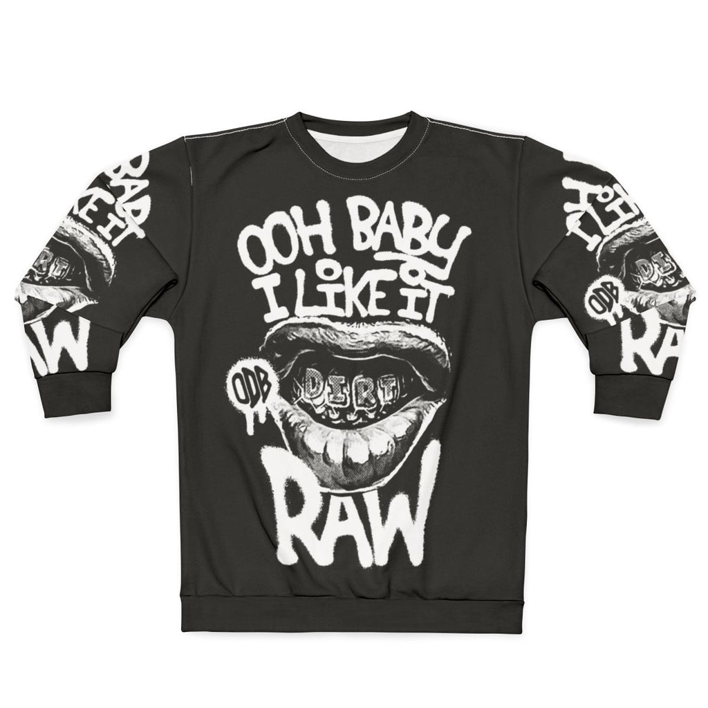 ODB Ooh Baby I Like It Raw Sweatshirt - Hip Hop Graphic