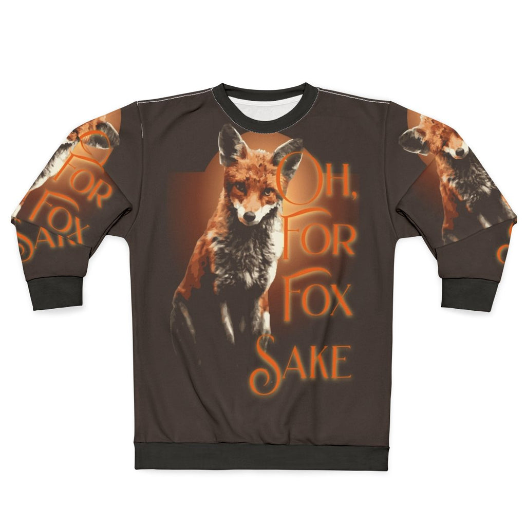 Witty "Oh For Fox Sake" Sassy Foxy Sweatshirt