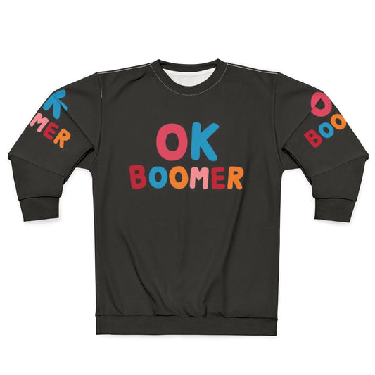 Ok Boomer Sweatshirt with bold text and colorful design