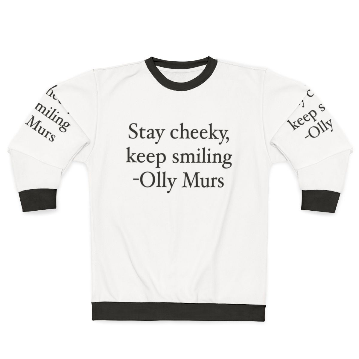 Olly Murs Quote Design Graphic Sweatshirt