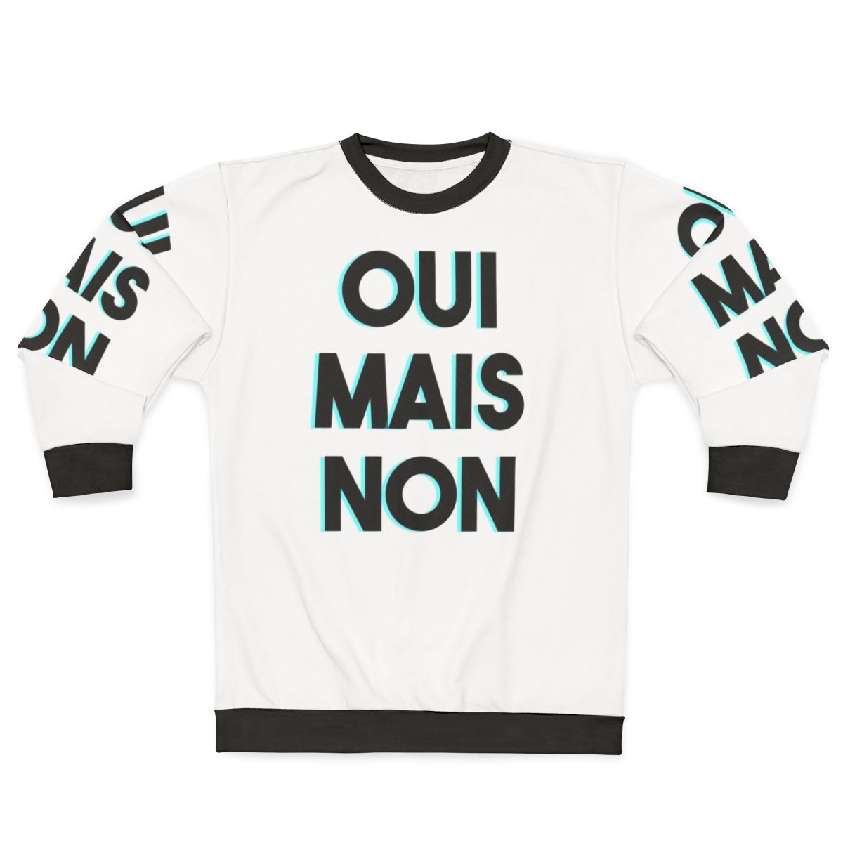 Colloquial French Sweatshirt with "Oui Mais Non" French Saying