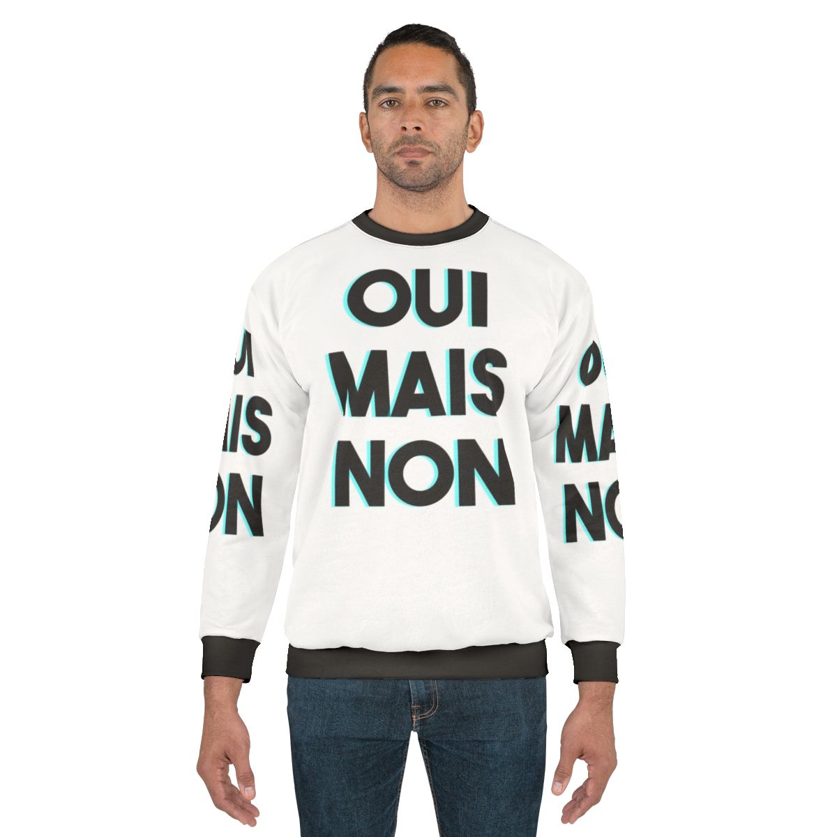 Colloquial French Sweatshirt with "Oui Mais Non" French Saying