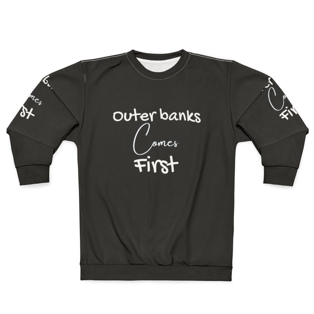 Outer Banks inspired "Comes First" sweatshirt