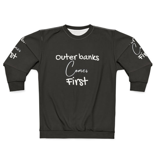 Outer Banks inspired "Comes First" sweatshirt