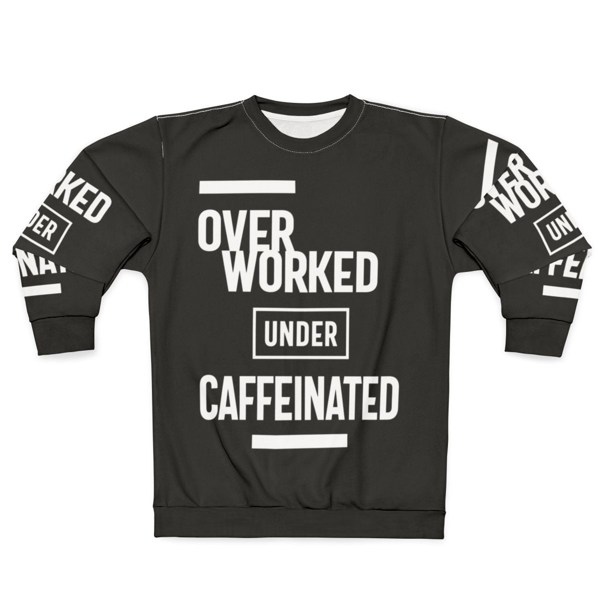 Overworked and under caffeinated coffee lover sweatshirt