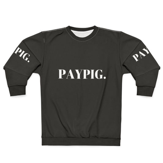 Paypig Sweatshirt - Submissive Lifestyle Apparel