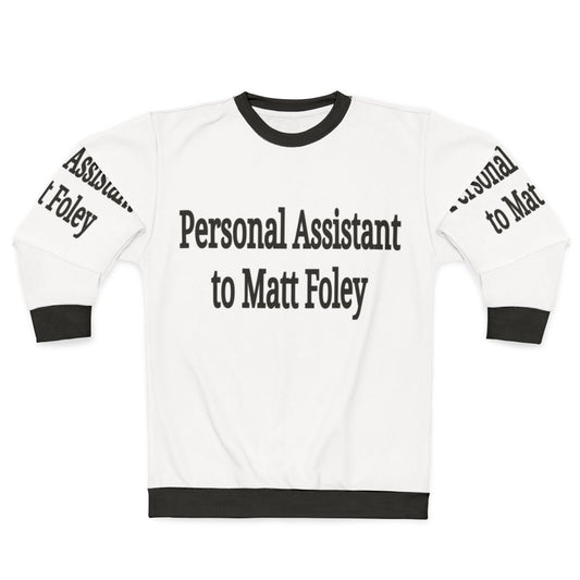 Matt Foley "Personal Assistant" Sweatshirt - 90s Comedy Icon