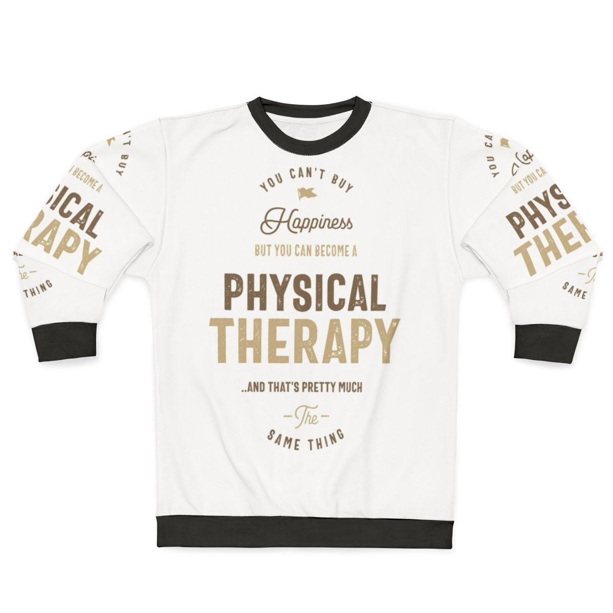Physical therapy sweatshirt with motivational design