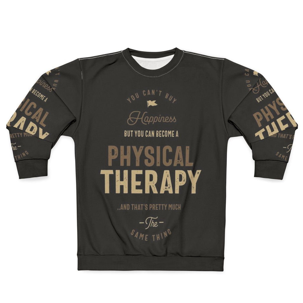 Physical Therapy Sweatshirt with Typography Design