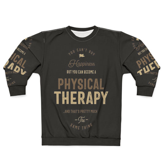 Physical Therapy Sweatshirt with Typography Design