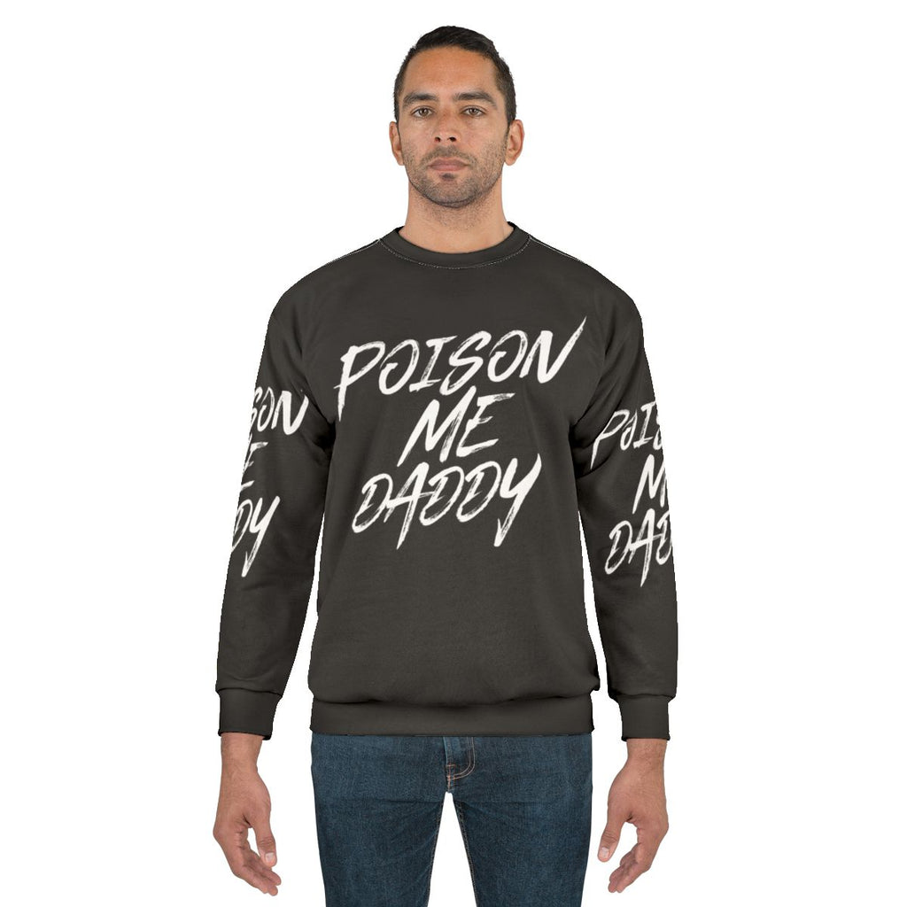 The 1975 'Poison Me Daddy' Sweatshirt - Lyrical Alt Pop Music