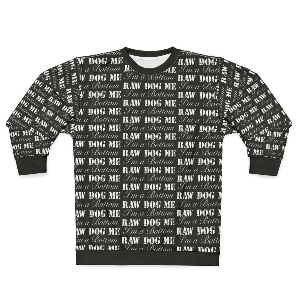 Graphic sweatshirt featuring "Raw Dog Me I'm a Bottom" design for The Boys fans