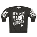 Real Men Marry Nurses Sweatshirt
