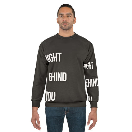 Chef sweatshirt with "Right Behind You" text