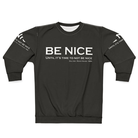 Road House "Be Nice" Vintage 80s Sweatshirt