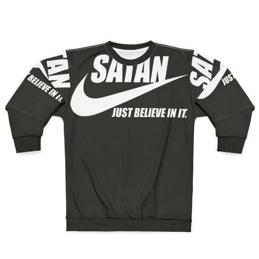 Satan Believe in It Satanic Sweatshirt