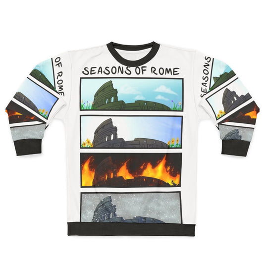 Seasons Of Rome Sweatshirt with Overly Sarcastic Productions Logo