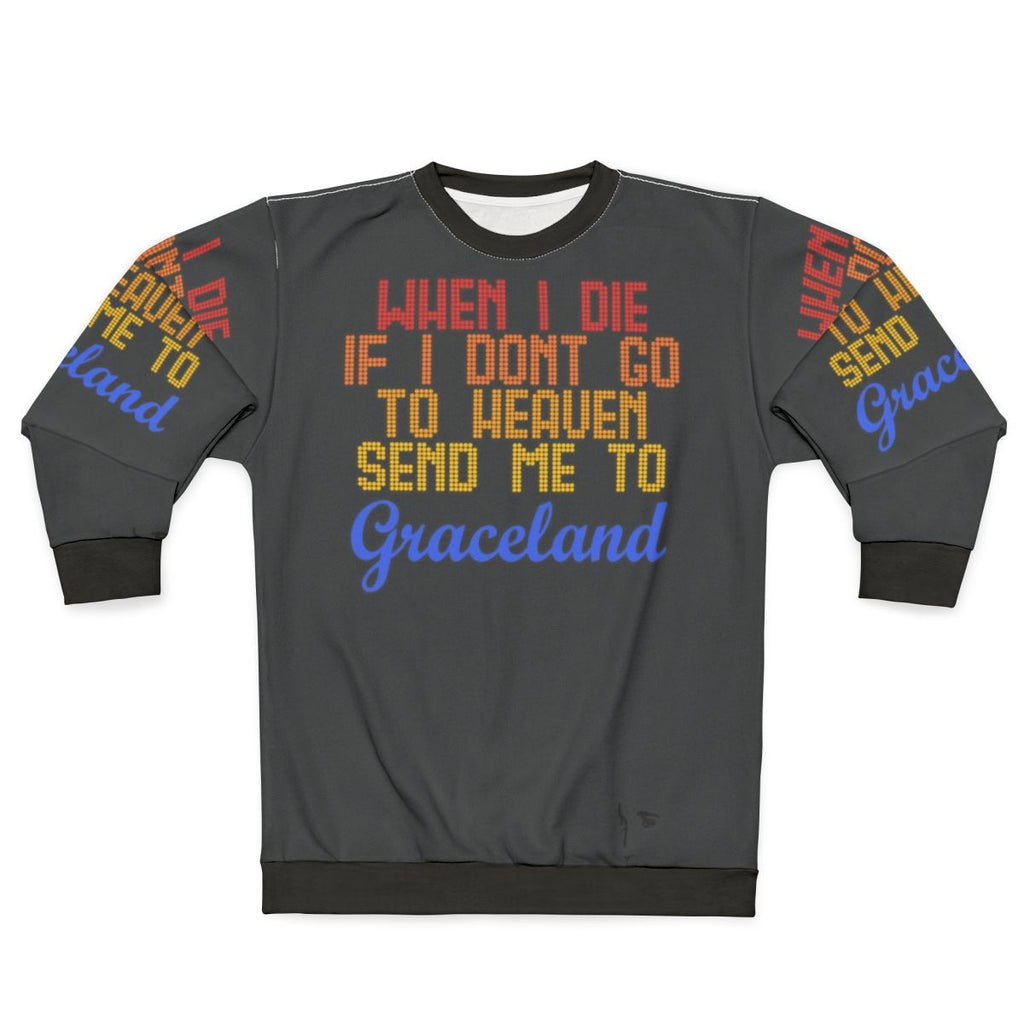 "Elvis Sweatshirt: Send Me to Graceland"