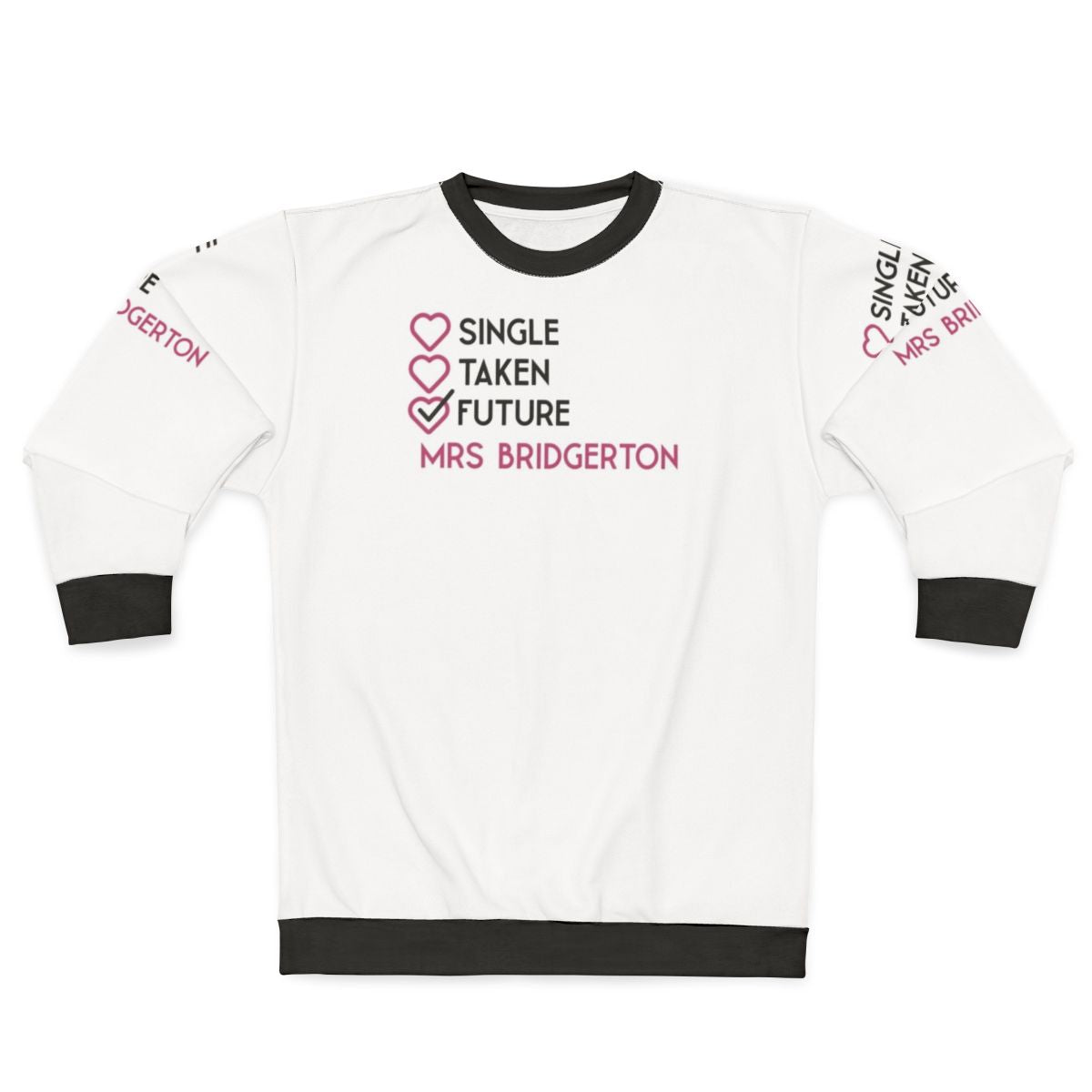 Bridgerton Netflix "Single Taken Future Mrs" Sweatshirt