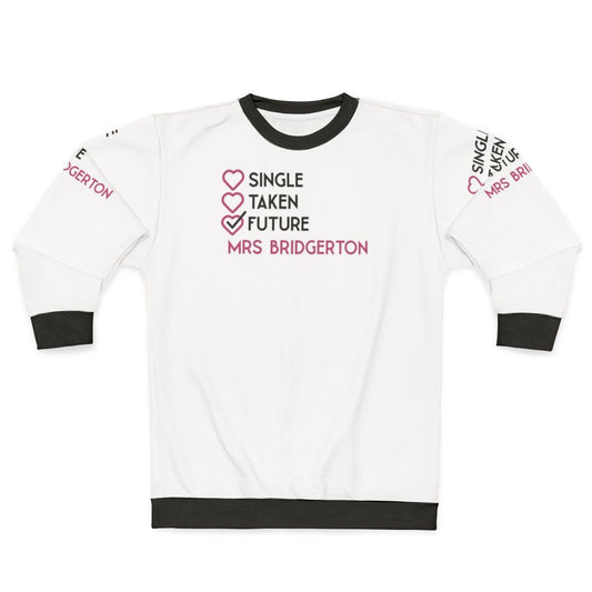 Bridgerton Netflix "Single Taken Future Mrs" Sweatshirt