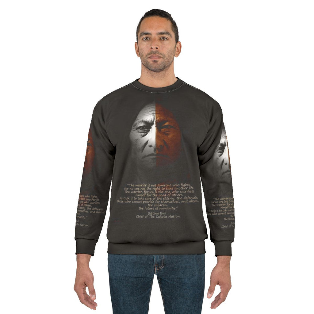 Sitting Bull Warrior Quote Inspirational Sweatshirt