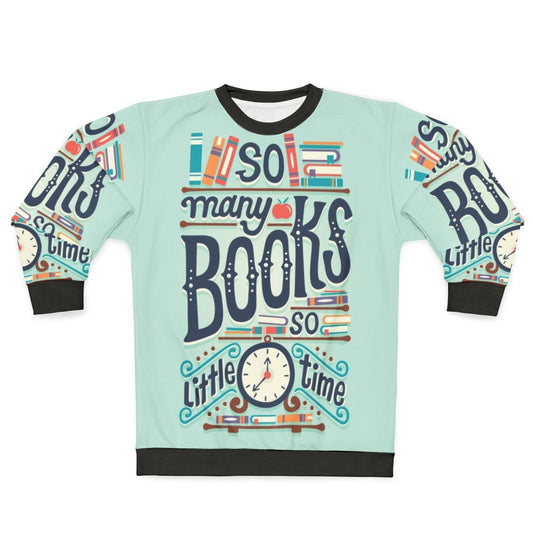 "So Many Books So Little Time" Cozy Literary Sweatshirt