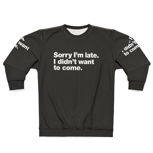 Sorry I'm Late Introvert Anxiety Sweatshirt