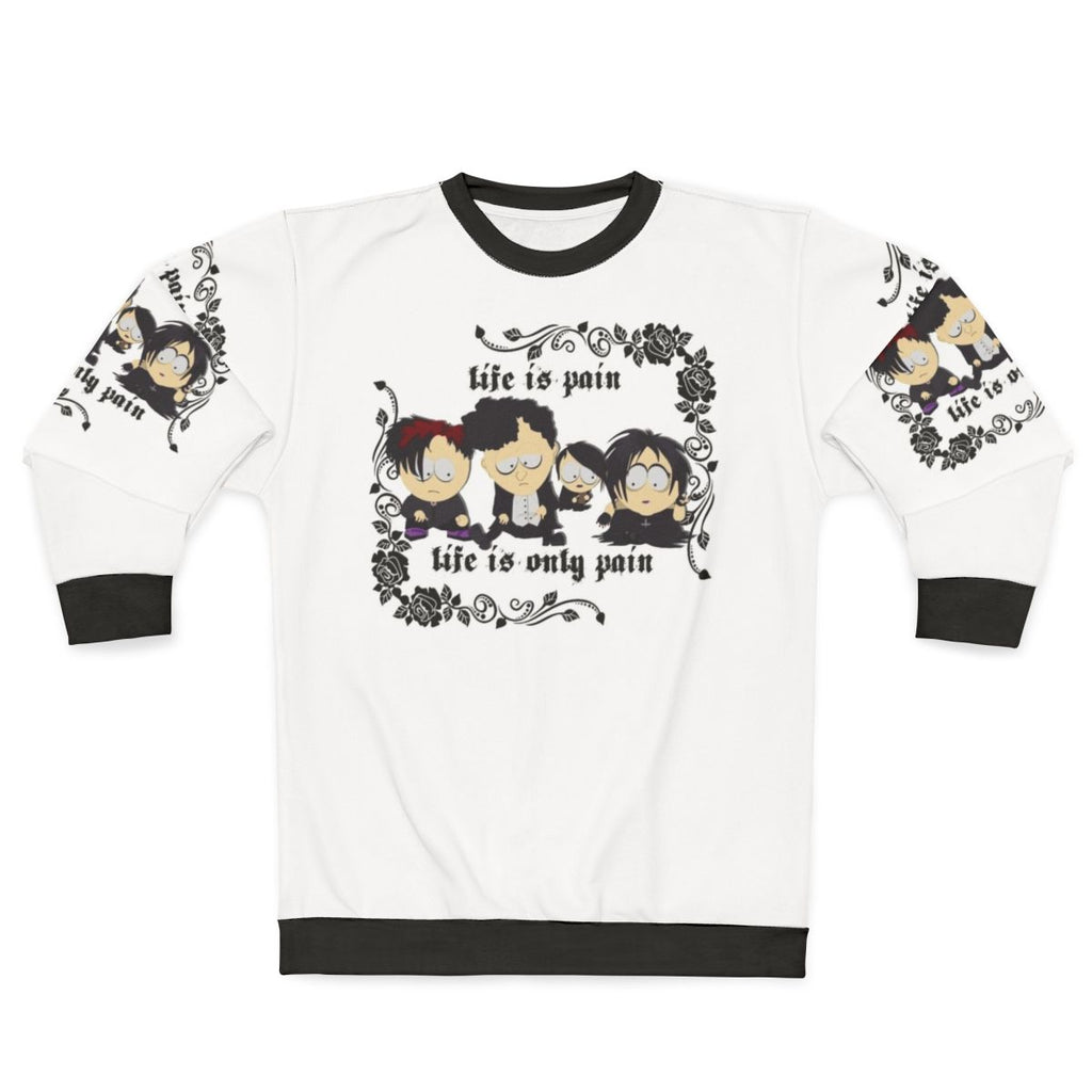 South Park Goth Kids Life is Pain Sweatshirt