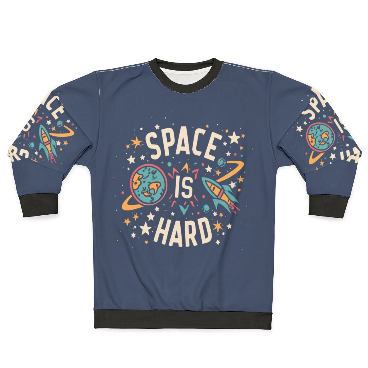 "Space Force Netflix Fan Art 'Space Is Hard' Sweatshirt"
