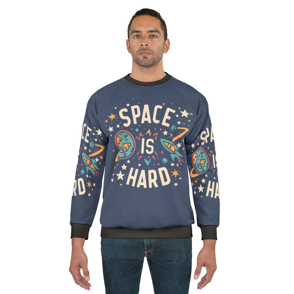 "Space Force Netflix Fan Art 'Space Is Hard' Sweatshirt"