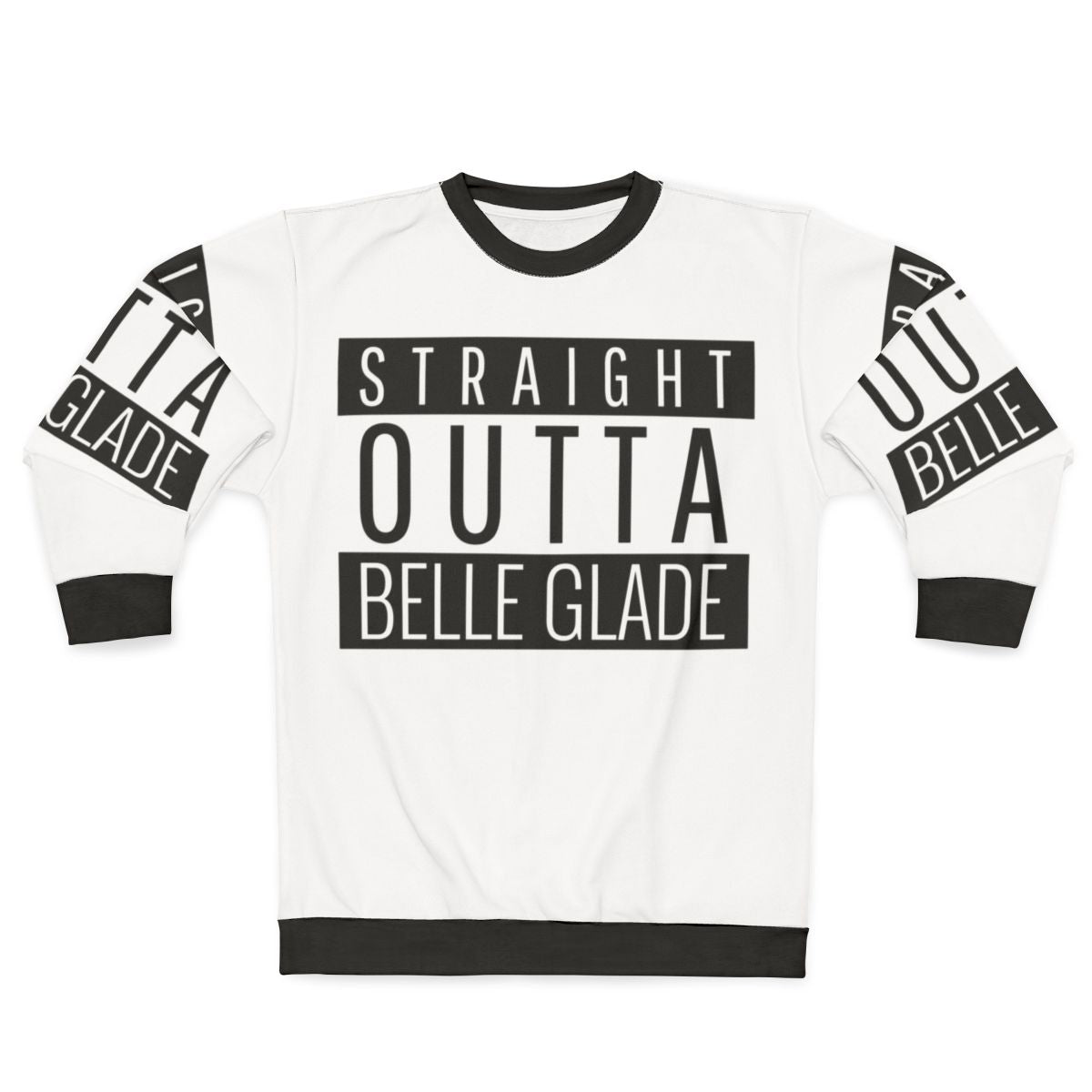 Belle Glade Florida Sweatshirt - Straight Outta Belle Glade Pride