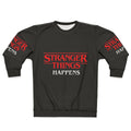 Strange Things Happen Netflix Sweatshirt