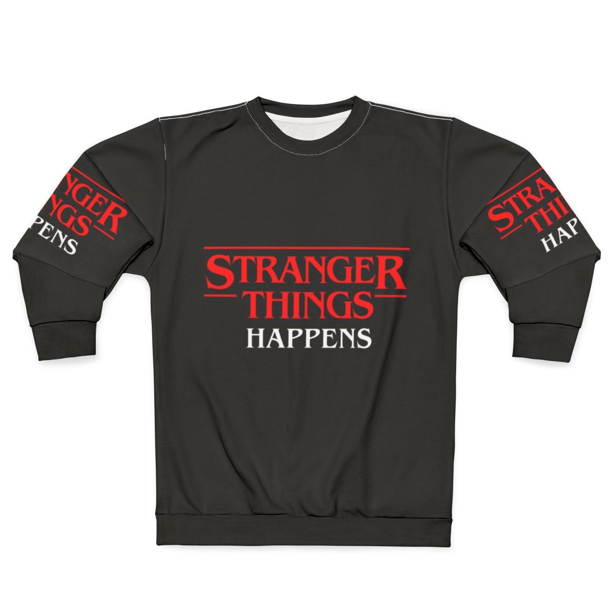 Strange Things Happen Netflix Sweatshirt