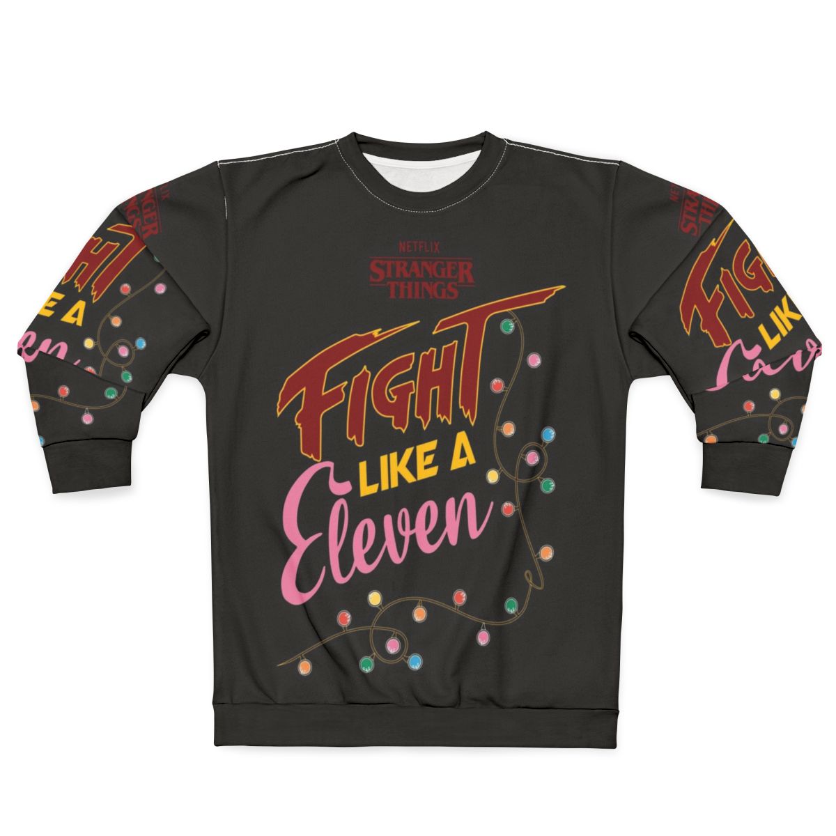 Stranger Things Fight Like Eleven Sweatshirt