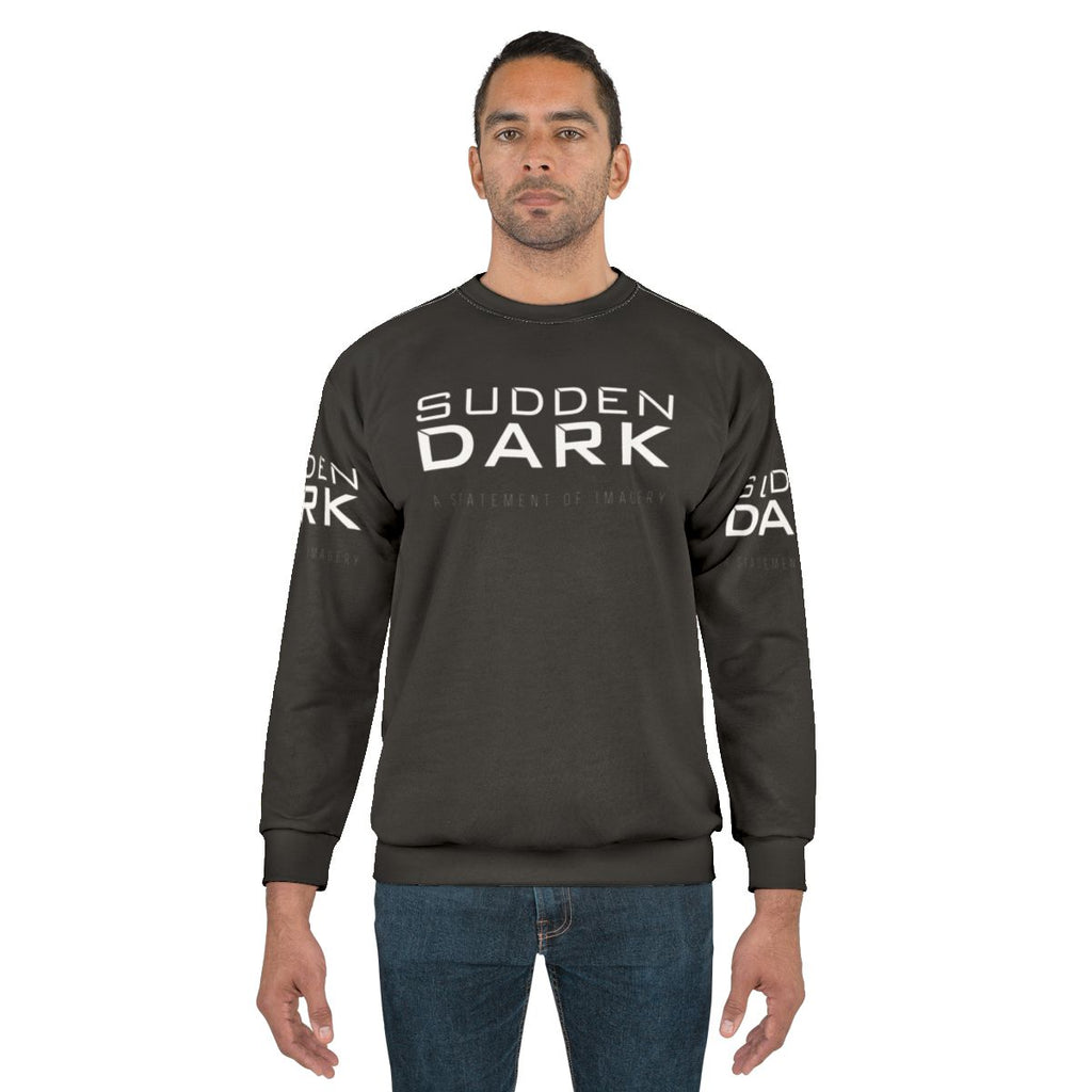 Sudden Dark statement of imagery music sweatshirt